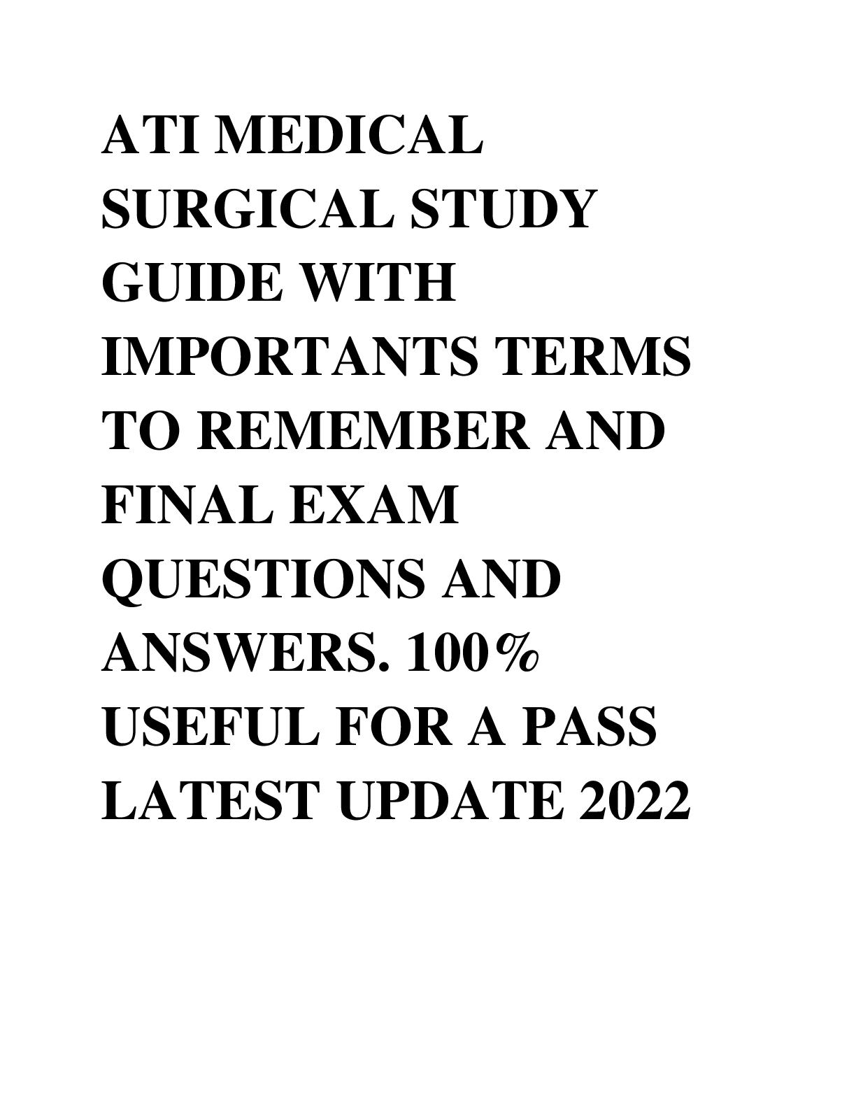Preview image for ATI MEDICAL SURGICAL STUDY GUIDE WITH IMPORTANTS TERMS TO REMEMBER AND FINAL EXAM QUESTIONS AND ANSWERS